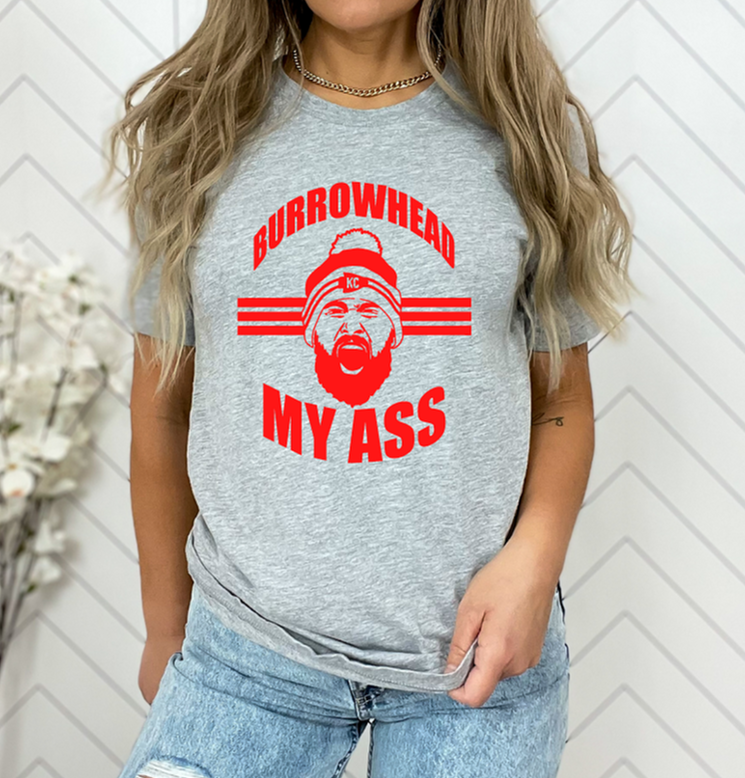 Kelce Burrowhead My A** T-Shirt/Sweatshirt