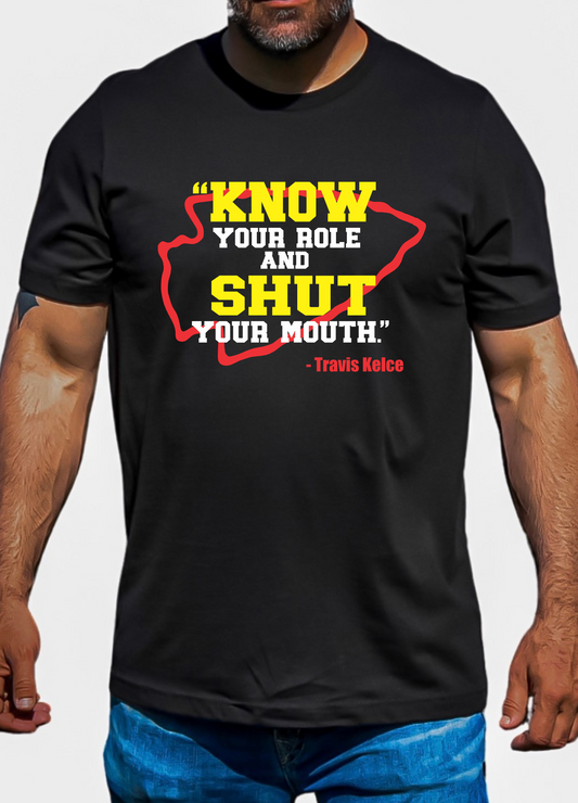 Travis Kelce Know Your Role T-Shirt/Sweatshirt
