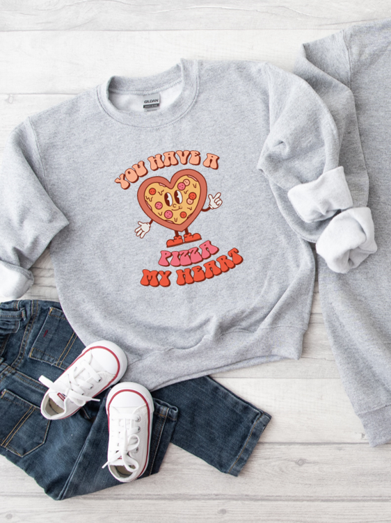 You Have A Pizza My Heart Sweatshirt